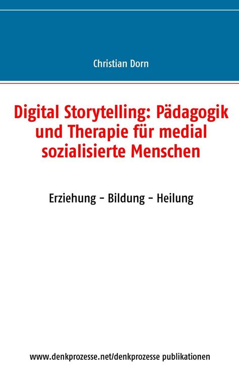 Produktbild: Digital Storytelling: P&auml;dagogik und Therapie f&uuml;r medial sozialisierte Menschen