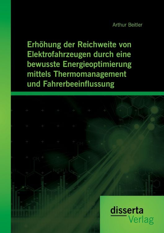 Produktbild: Erh&ouml;hung der Reichweite von Elektrofahrzeugen durch eine bewusste Energieoptimierung mittels Thermomanagement und Fahrerbeeinflussung