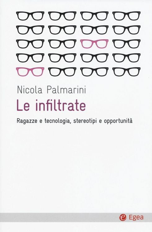 Produktbild: Le infiltrate. Ragazze e tecnologia, stereotipi e opportunit&agrave;