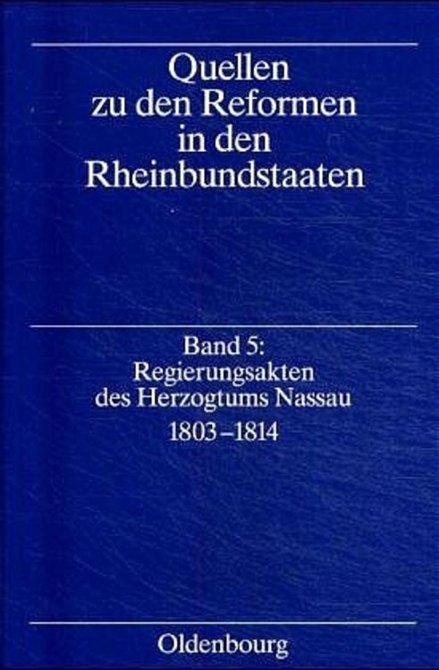 Produktbild: Quellen zu den Reformen in den Rheinbundstaaten / Regierungsakten des Herzogtums Nassau 1803-1814