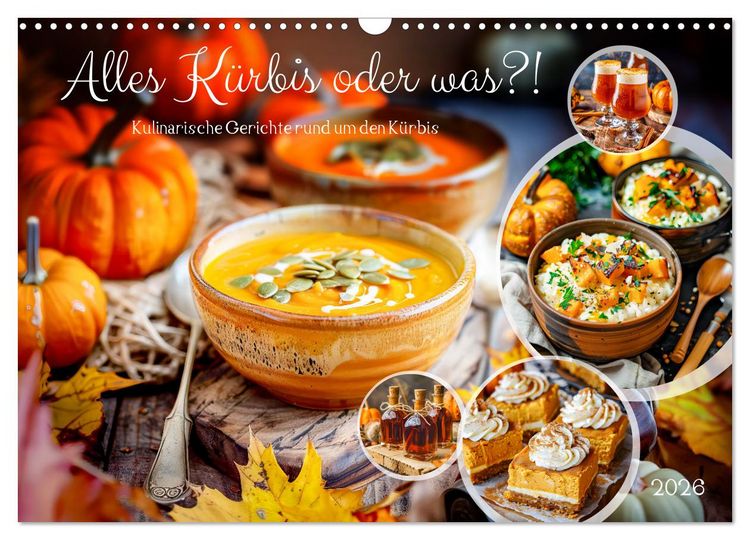Produktbild: Alles K&uuml;rbis oder was?! - Kulinarische Ideen rund um den K&uuml;rbis (Wandkalender 2026 DIN A3 quer), CALVENDO Monatskalender