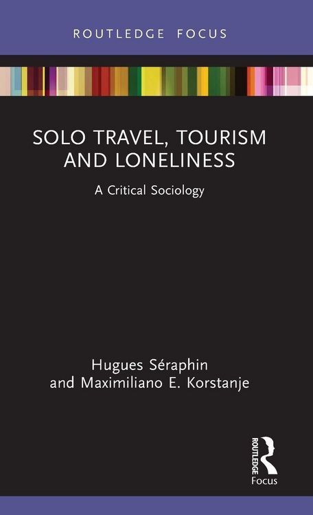 Produktbild: Solo Travel, Tourism and Loneliness