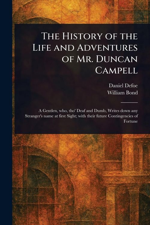 Produktbild: The History of the Life and Adventures of Mr. Duncan Campell