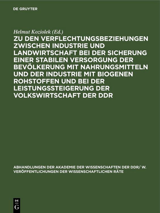 Produktbild: Zu den Verflechtungsbeziehungen zwischen Industrie und Landwirtschaft bei der Sicherung einer stabilen Versorgung der Bev&ouml;lkerung mit Nahrungsmitteln und der Industrie mit biogenen Rohstoffen und bei der Leistungssteigerung der Volkswirtschaft der DDR