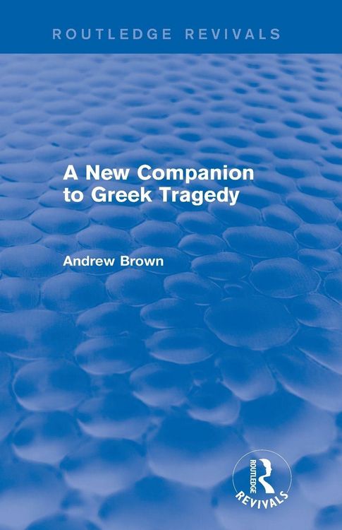 Produktbild: A New Companion to Greek Tragedy (Routledge Revivals)