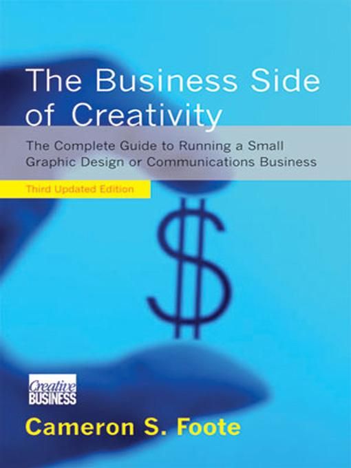 Produktbild: The Business Side of Creativity: The Complete Guide to Running a Small Graphics Design or Communications Business (Third Updated Edition)