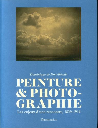 Produktbild: Peinture et photographie : les enjeux d'une rencontre, 1839-1914