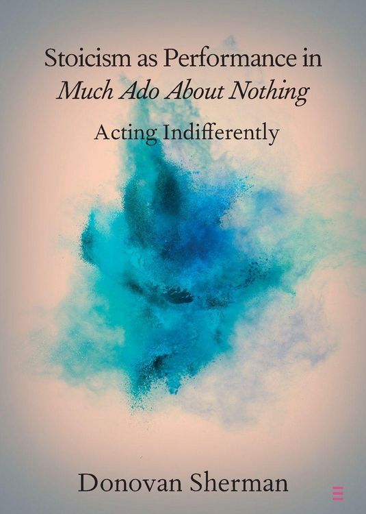 Produktbild: Stoicism as Performance in Much Ado About Nothing