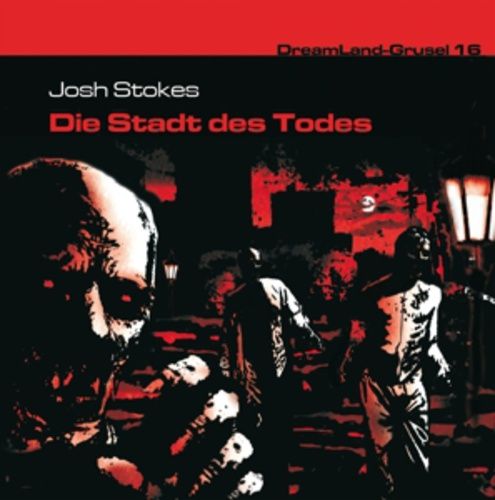 Produktbild: Stokes, J: Dreamland Grusel 16 - Die Stadt des Todes/CD
