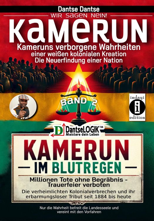 Produktbild: Kamerun, wir sagen Nein: verborgene Wahrheiten einer weißen kolonialen Kreation - die Neuerfindung einer Nation - Kamerun im Blutregen - Millionen Tot