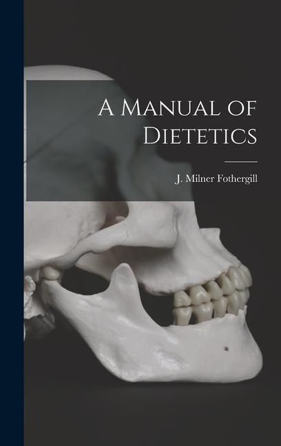 Produktbild: A Manual of Dietetics