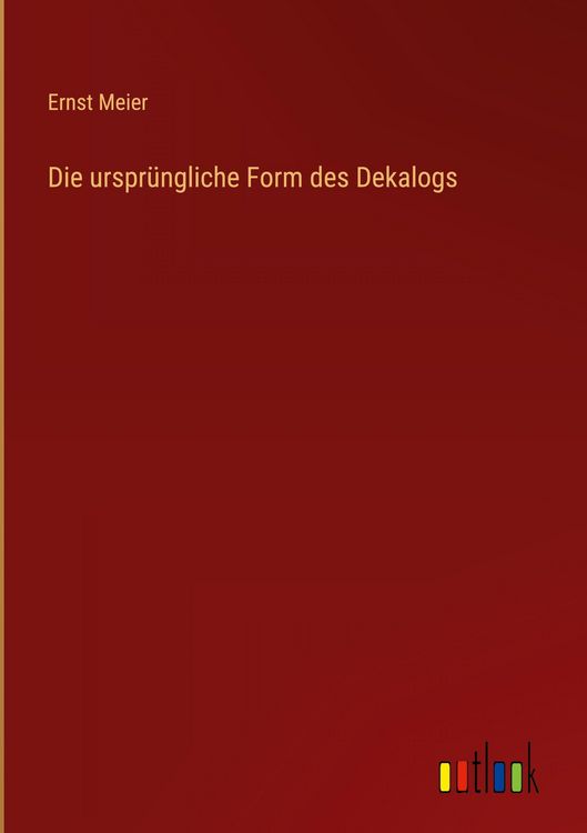 Produktbild: Die urspr&uuml;ngliche Form des Dekalogs