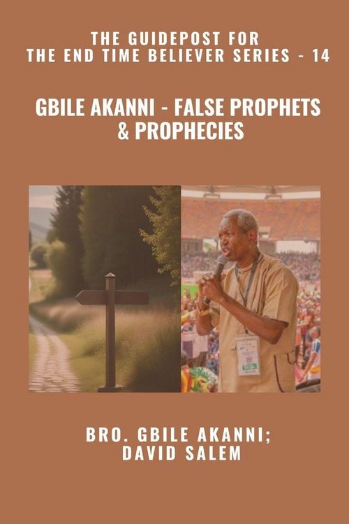 Produktbild: Gbile Akanni - False Prophets & Prophecies - The Guidepost For the End Time Believer Series - 14 of 22