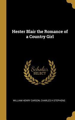 Produktbild: Hester Blair the Romance of a Country Girl
