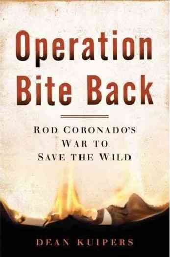 Produktbild: Operation Bite Back: Rod Coronado's War to Save American Wilderness
