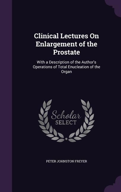 Produktbild: Clinical Lectures On Enlargement of the Prostate