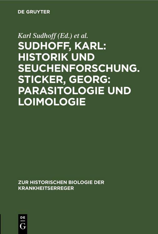 Produktbild: Sudhoff, Karl: Historik und Seuchenforschung. Sticker, Georg: Parasitologie und Loimologie