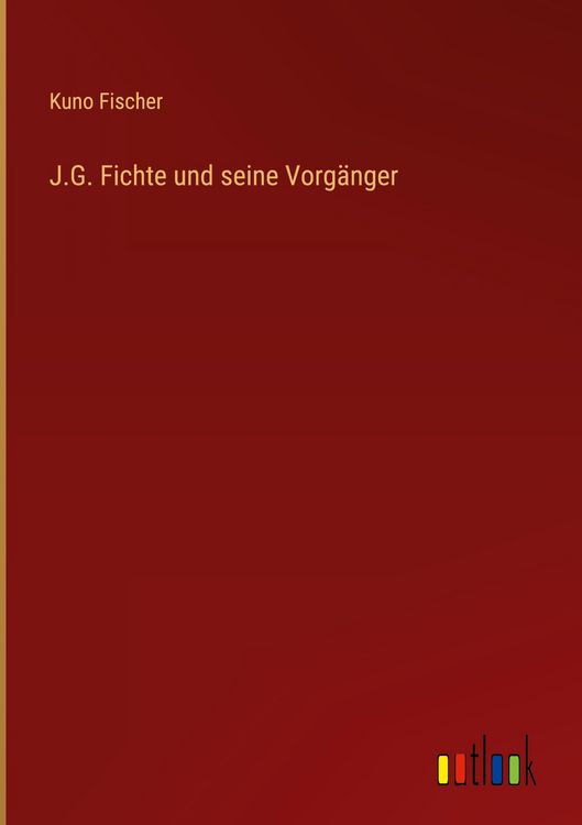 Produktbild: J.G. Fichte und seine Vorg&auml;nger