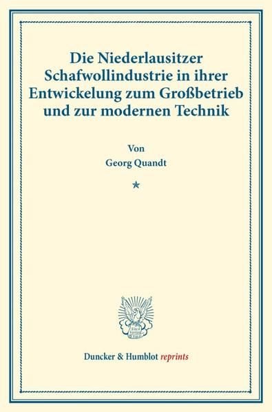 Produktbild: Die Niederlausitzer Schafwollindustrie in ihrer Entwickelung zum Gro&szlig;betrieb und zur modernen Technik.