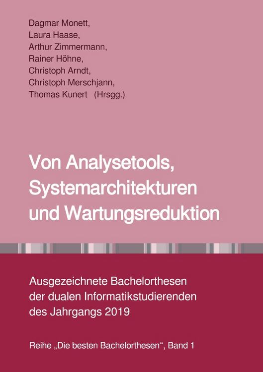 Produktbild: Die besten Bachelorthesen / Von Analysetools, Systemarchitekturen und Wartungsreduktion