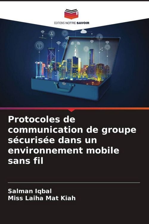 Produktbild: Protocoles de communication de groupe s&eacute;curis&eacute;e dans un environnement mobile sans fil