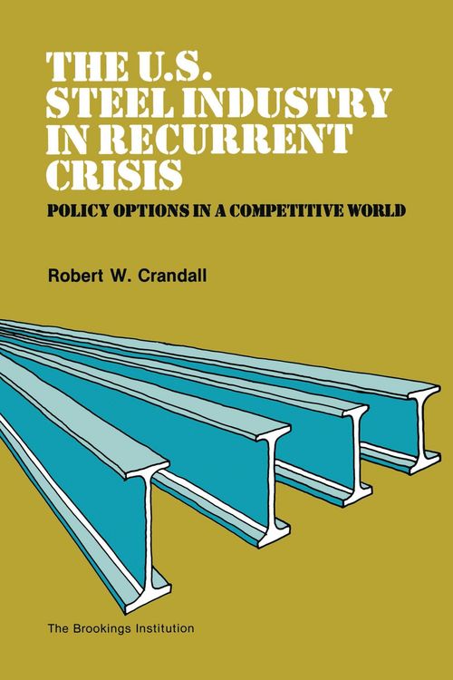 Produktbild: The U.S. Steel Industry in Recurrent Crisis