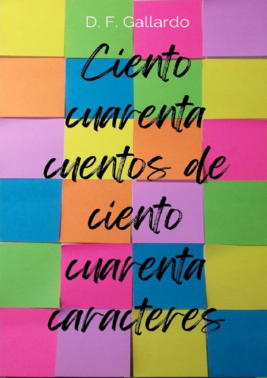 Produktbild: Ciento cuarenta cuentos de ciento cuarenta caracteres