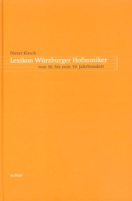 Produktbild: Lexikon W&uuml;rzburger Hofmusiker vom 16. bis zum 19. Jahrhundert