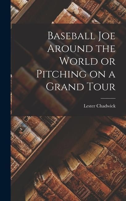 Produktbild: Baseball Joe Around the World or Pitching on a Grand Tour