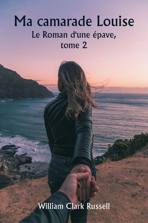 Produktbild: Ma camarade Louise Le Roman d'une &eacute;pave, tome 2