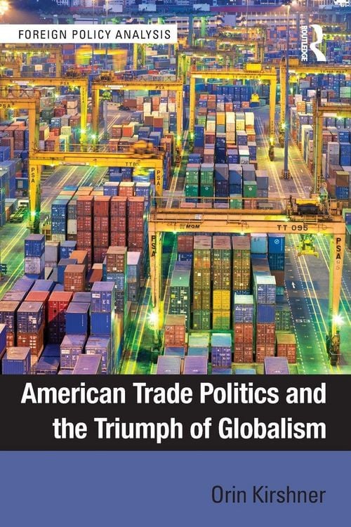 Produktbild: American Trade Politics and the Triumph of Globalism