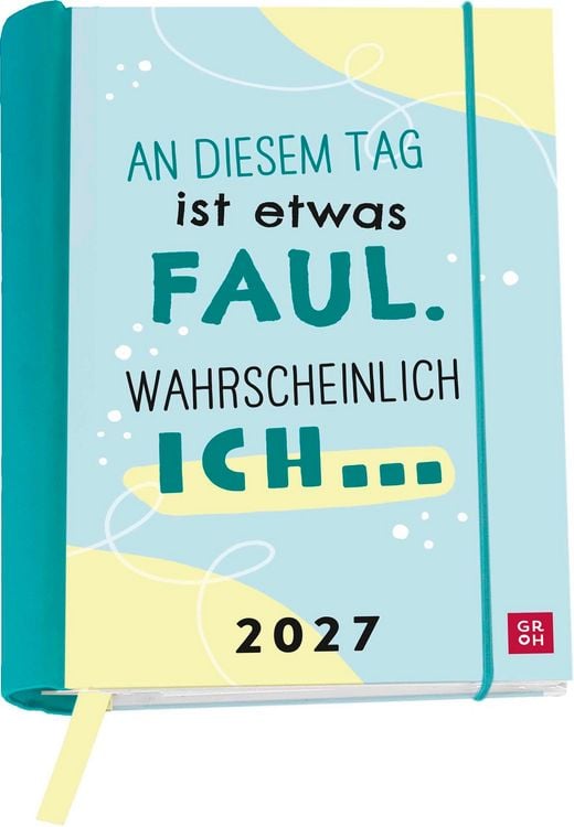Produktbild: Buchkalender 2027: An diesem Tag ist etwas faul. Wahrscheinlich ich ...