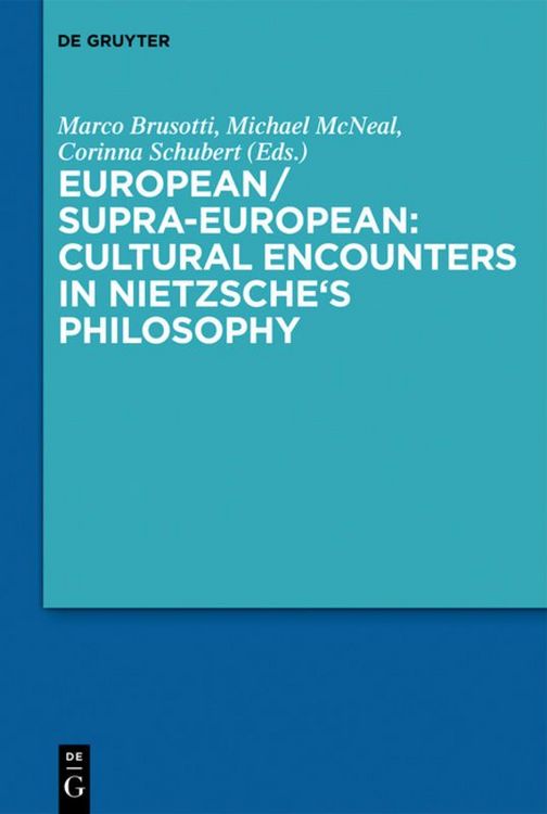 Produktbild: European/Supra-European: Cultural Encounters in Nietzsche&rsquo;s Philosophy