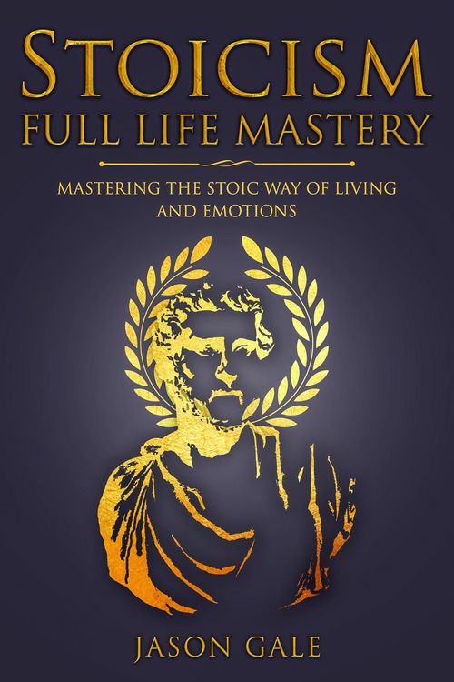 Produktbild: Stoicism Full Life Mastery: Mastering The Stoic Way of Living and Emotions