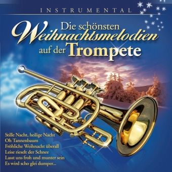 Produktbild: Die Sch&ouml;nsten Weihnachtsmelodien Auf Der Trompete