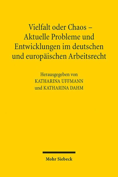 Produktbild: Vielfalt oder Chaos - Aktuelle Probleme und Entwicklungen im deutschen und europ&auml;ischen Arbeitsrecht