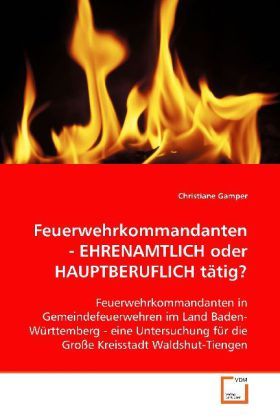 Produktbild: Gamper, C: Feuerwehrkommandanten - EHRENAMTLICH oder HAUPTBE