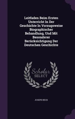 Produktbild: Leitfaden Beim Ersten Unterricht In Der Geschichte In Vorzugsweise Biographischer Behandlung, Und Mit Besonderer Ber&uuml;cksichtigung Der Deutschen Geschi