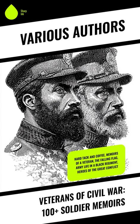 Produktbild: Veterans of Civil War: 100+ Soldier Memoirs