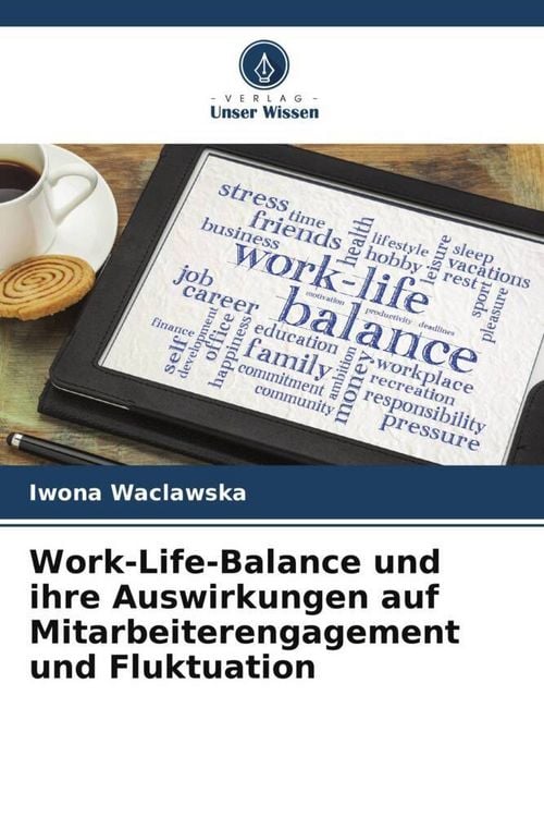 Produktbild: Work-Life-Balance und ihre Auswirkungen auf Mitarbeiterengagement und Fluktuation
