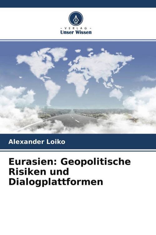Produktbild: Eurasien: Geopolitische Risiken und Dialogplattformen