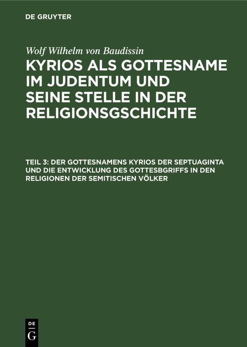 Produktbild: Der Gottesnamens Kyrios der Septuaginta und die Entwicklung des Gottesbgriffs in den Religionen der semitischen V&ouml;lker