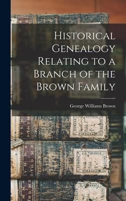 Produktbild: Historical Genealogy Relating to a Branch of the Brown Family