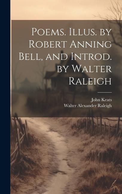 Produktbild: Poems. Illus. by Robert Anning Bell, and Introd. by Walter Raleigh