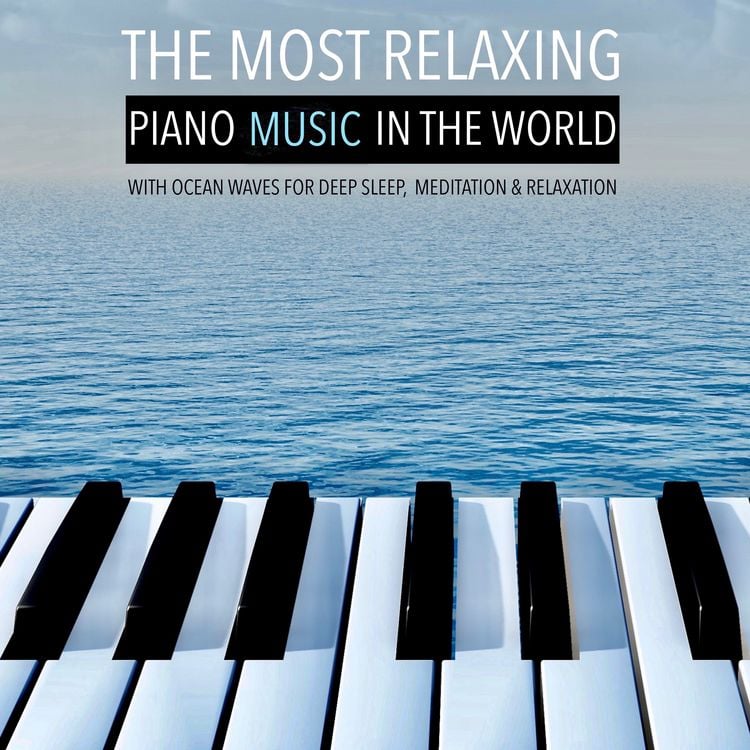 Produktbild: The Most Relaxing Piano Music in the World: with Ocean Waves for Deep Sleep, Meditation & Relaxation