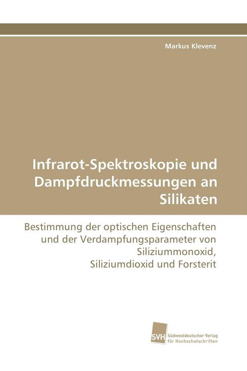 Produktbild: Infrarot-Spektroskopie und Dampfdruckmessungen an Silikaten