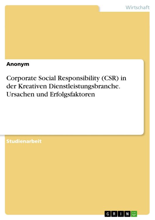 Produktbild: Corporate Social Responsibility (CSR) in der Kreativen Dienstleistungsbranche. Ursachen und Erfolgsfaktoren