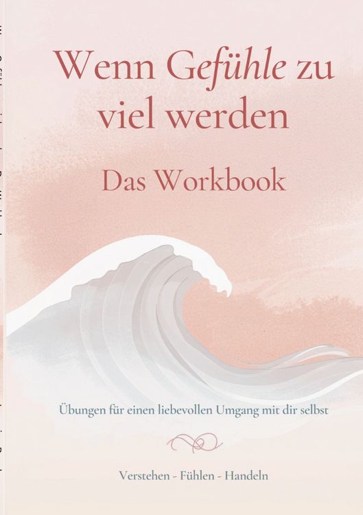 Produktbild: Wenn Gef&uuml;hle zu viel werden - Das Workbook