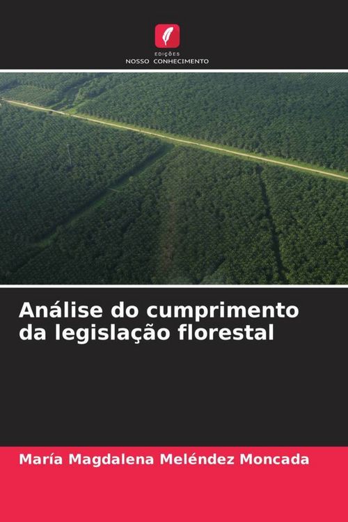 Produktbild: An&aacute;lise do cumprimento da legisla&ccedil;&atilde;o florestal