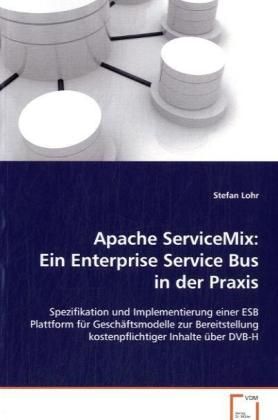 Produktbild: Lohr Stefan: Apache ServiceMix: Ein Enterprise Service Bus i